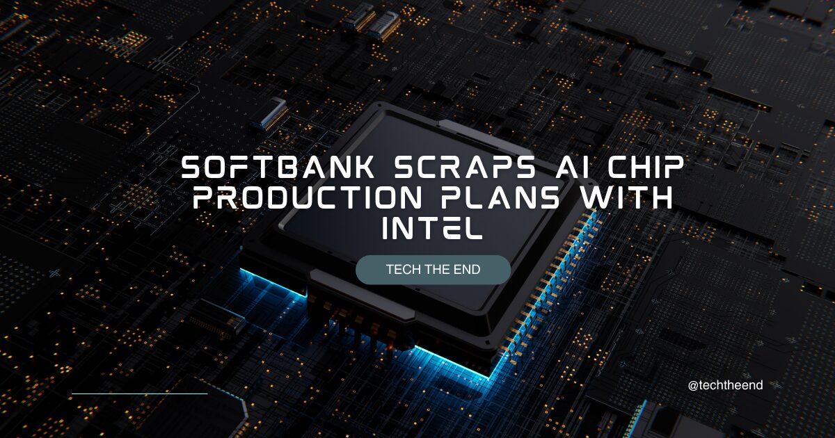 Softbank scraps AI chip Production plans with Intel