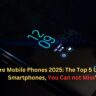 “Future Mobile Phones 2025: The Top 5 Upcoming Smartphones, You Can not Miss”